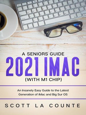 cover image of A Seniors Guide to the 2021 iMac (with M1 Chip)